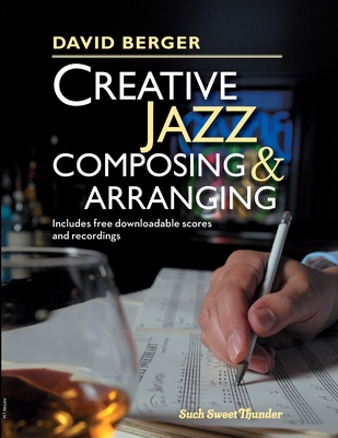 Creative Jazz Composing and Arranging - Berger, David