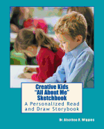 Creative Kids All About Me Sketchbook: A Personalized Read and Draw Storybook