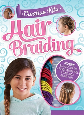 Creative Kits: Hair Braiding - Hewat, Katie