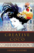 Creative Like Coco: How to Get a Inspirational Flow Like Coco Chanel.