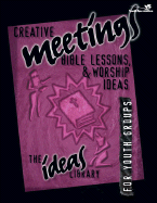 Creative Meetings, Bible Lessons, and Worship Ideas
