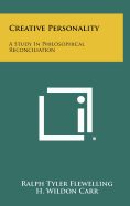 Creative Personality: A Study In Philosophical Reconciliation