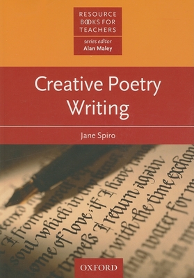 Creative Poetry Writing - Spiro, Jane, and Maley, Alan