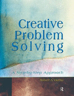 Creative Problem Solving: A Step-By-Step Approach