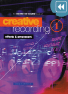 Creative Recording, Vol 1: Effects & Processors