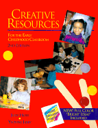 Creative Resources for the Early Childhood Classroom - Herr, Judy, Dr., Ed.D., and Libby, Wendy M L, and Libby, Yvonne