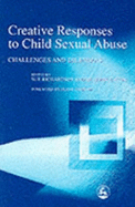 Creative Responses to Child Sexual Abuse: Challenges and Dilemmas - Richardson, Sue (Editor), and Bacon, Heather (Editor)