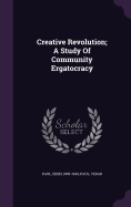 Creative Revolution; A Study of Community Ergatocracy