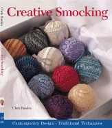 Creative Smocking: Contemporary Designs * Traditional Techniques
