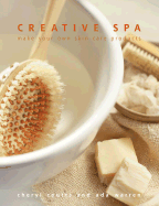Creative Spa: Make Your Own Skin Care Products - Coutts, Cheryl, and Warren, ADA