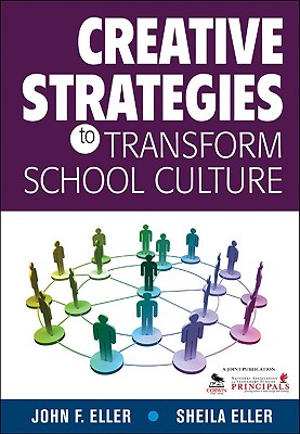 Creative Strategies to Transform School Culture - Eller, John F (Editor), and Eller, Sheila A (Editor)