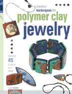 Creative Techniques for Polymer Clay Jewelry