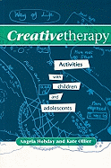 Creative Therapy: Activities with Children and Adolescents