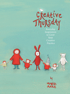 Creative Thursday: Everyday Inspiration to Grow Your Creative Practice [Blurb] from the Popular Website!