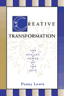 Creative Transformation: The Healing Power of the Arts