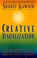 Creative Visualization: Use the Power of Your Imagination to Create What You Want in Your Life - Gawain, Shakti, and Gawain, K Shakti