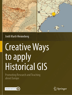 Creative Ways to apply Historical GIS: Promoting Research and Teaching about Europe