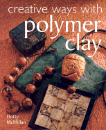 Creative Ways with Polymer Clay