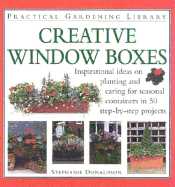 Creative Window Boxes - Donaldson, Stephanie, and O'Hara, Marie (Photographer), and Hosegood, Janine (Photographer)