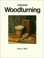 Creative Woodturning - Nish, Dale