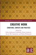 Creative Work: Conditions, Contexts and Practices