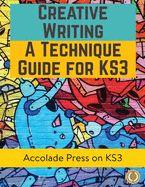 Creative Writing For KS3: A Technique Guide