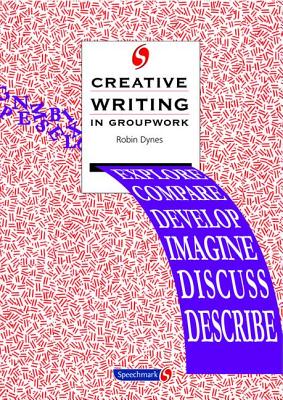 Creative Writing in Groupwork - Dynes, Robin