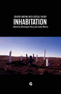 Creative Writing with Critical Theory: Inhabitation