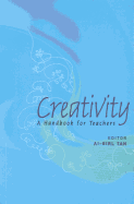 Creativity: A Handbook for Teachers