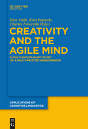 Creativity and the Agile Mind: A Multi-Disciplinary Study of a Multi-Faceted Phenomenon
