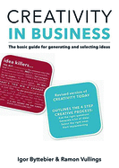 Creativity in Business: The Basic Guide for Generating and Selecting Ideas