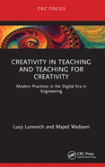 Creativity in Teaching and Teaching for Creativity: Modern Practices in the Digital Era in Engineering