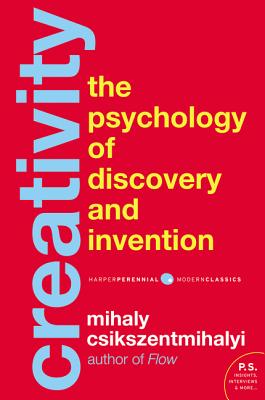 Creativity: The Psychology of Discovery and Invention - Csikszentmihalyi, Mihaly, Dr., PhD