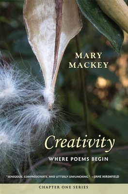 Creativity: Where Poems Begin: Where Poems Begin - Mackey, Mary