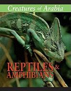 Creatures of Arabia: Reptiles and Amphibians