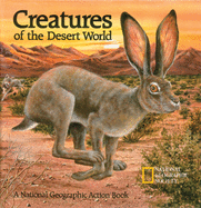 Creatures of the Desert World: A National Geographic Action Book