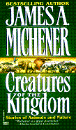 Creatures of the Kingdom - Michener, James A