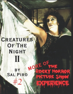 Creatures Of The Night II: More of The Rocky Horror Picture Show Experience - Burke, Paul (Editor), and Pardee, Carissa (Editor), and Piro, Sal