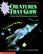 Creatures That Glow: A Book about Bioluminescent Animals