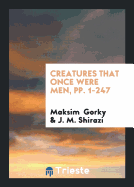 Creatures That Once Were Men, Pp. 1-247