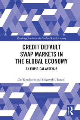 Credit Default Swap Markets in the Global Economy: An Empirical Analysis - Tamakoshi, Go, and Hamori, Shigeyuki