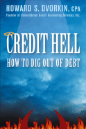 Credit Hell: How to Dig Out of Debt