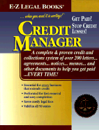 Credit Manager: A Complete and Proven Credit and Collections System of Over 200 Letters... - E-Z Legal Forms Inc, and German, Mario D, and Servais, Sondra (Editor)