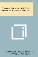 Credit Policies Of The Federal Reserve System