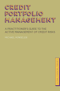 Credit Portfolio Management: A Practitioner's Guide to the Active Management of Credit Risks