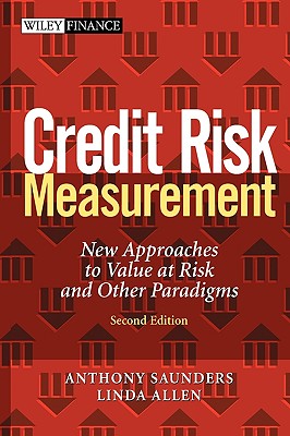 Credit Risk Measurement: New Approaches to Value at Risk and Other Paradigms - Saunders, Anthony, and Allen, Linda