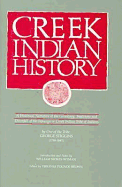 Creek Indian History: A Historical Narrative of the Genealogy, Traditions, and Downfall of the Ispocoga or Creek Indian Tribe of Indians - Stiggins, George, and Wyman, William Stokes (Notes by), and Brown, Virginia Pounds (Editor)
