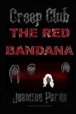 Creep Club: The Red Bandana - Parks, Jasmine