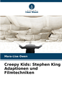 Creepy Kids: Stephen King Adaptionen und Filmtechniken