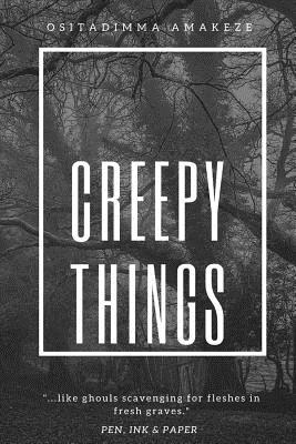 Creepy Things - Amakeze, Ositadimma